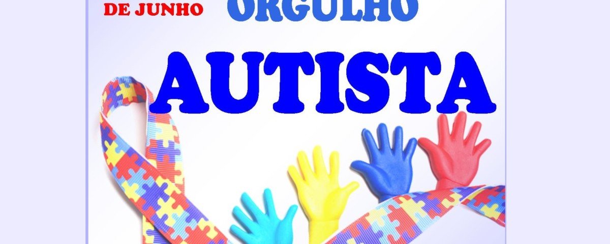 18 de junho - Dia do Orgulho Autista | Vereador Anderson Prego